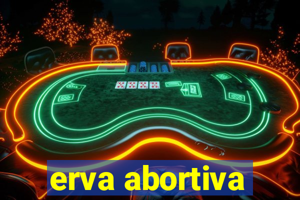 erva abortiva